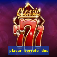 placar correto dos jogos de hoje